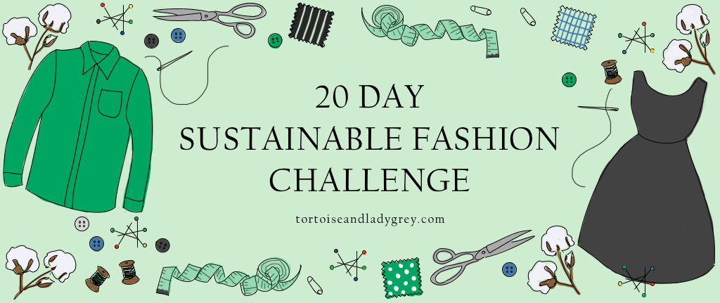 Tortoise & Lady GRey 20 Day Sustainable Fashion Challenge